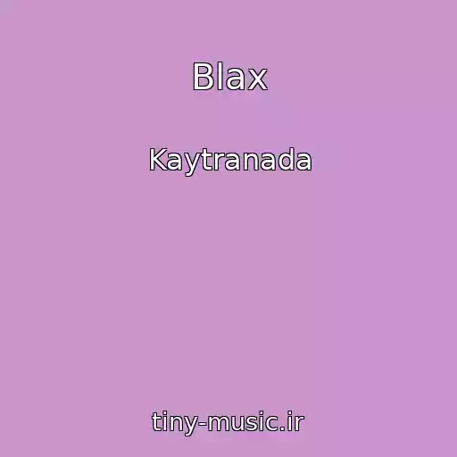 کاور آهنگ Blax از Kaytranada