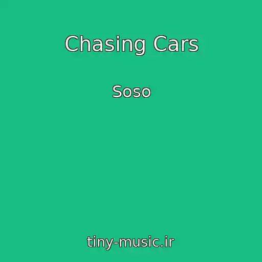 کاور آهنگ Chasing Cars از Soso