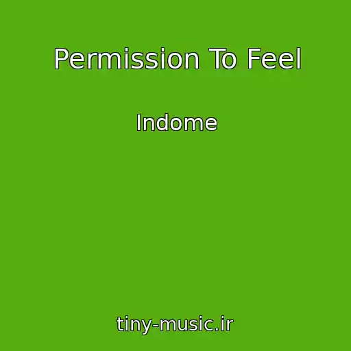 کاور آهنگ Permission To Feel از Indome
