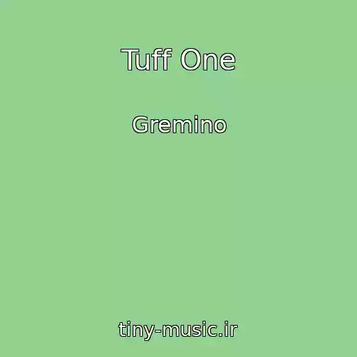 کاور آهنگ Tuff One از Gremino
