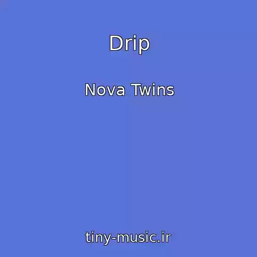 کاور آهنگ Drip از Nova Twins
