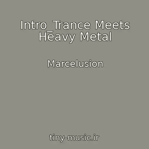 کاور آهنگ Intro_Trance Meets Heavy Metal از Marcelusion