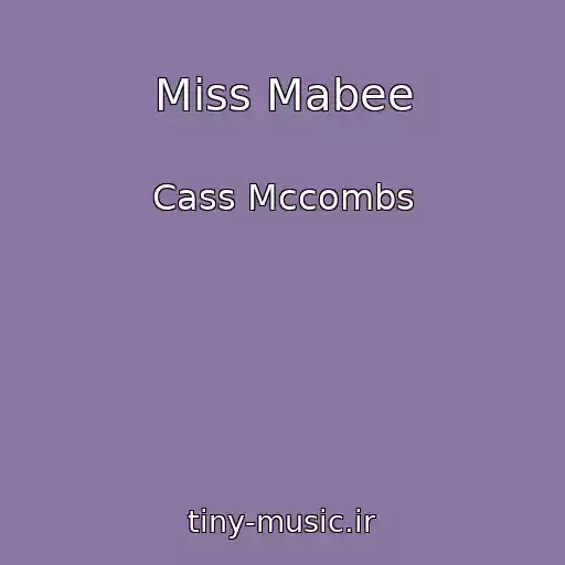 کاور آهنگ Miss Mabee از Cass Mccombs