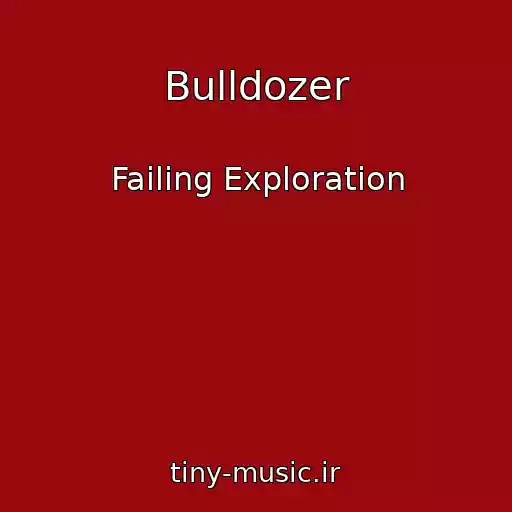 کاور آهنگ Bulldozer از Failing Exploration