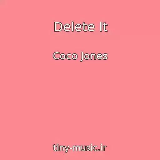 کاور آهنگ Delete It از Coco Jones