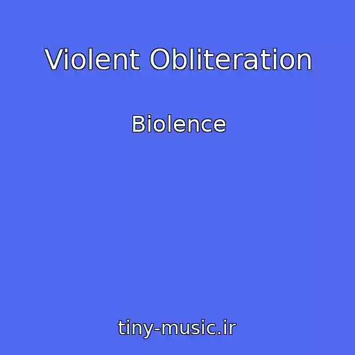 کاور آهنگ Violent Obliteration از Biolence