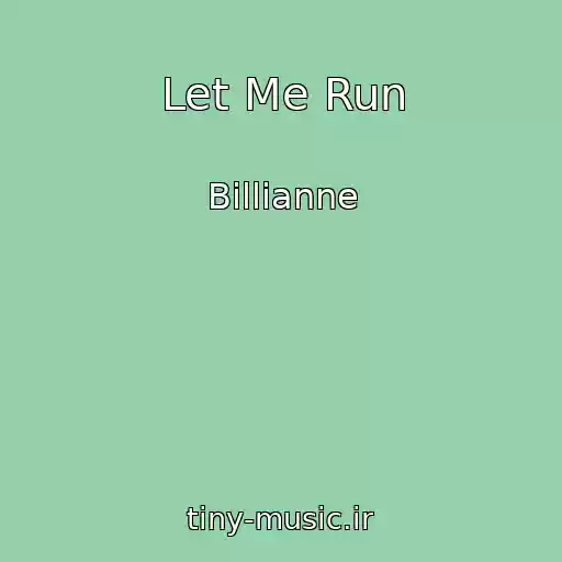 کاور آهنگ Let Me Run از Billianne