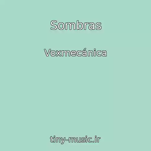 کاور آهنگ Sombras از Voxmecánica