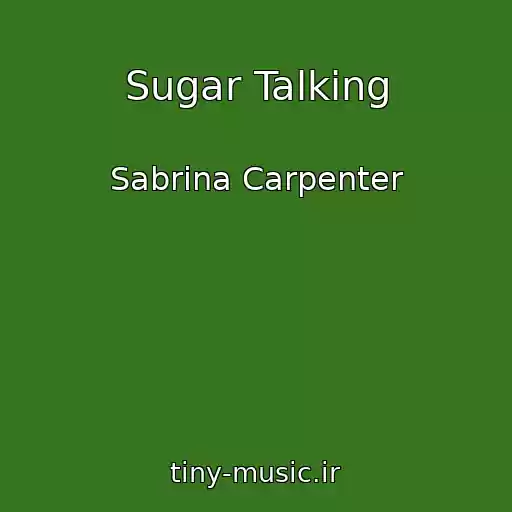 کاور آهنگ Sugar Talking از Sabrina Carpenter