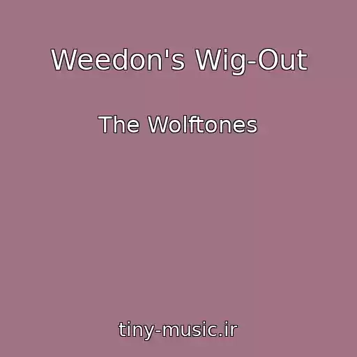 کاور آهنگ Weedon's Wig-Out از The Wolftones