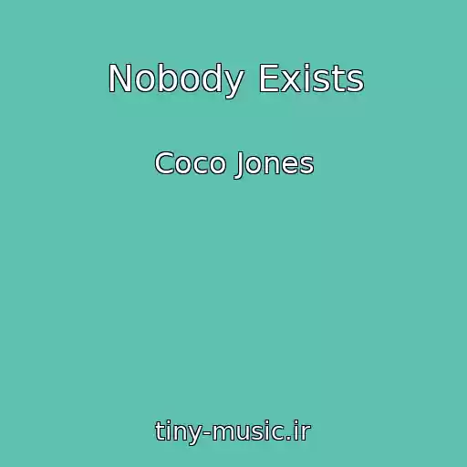 کاور آهنگ Nobody Exists از Coco Jones