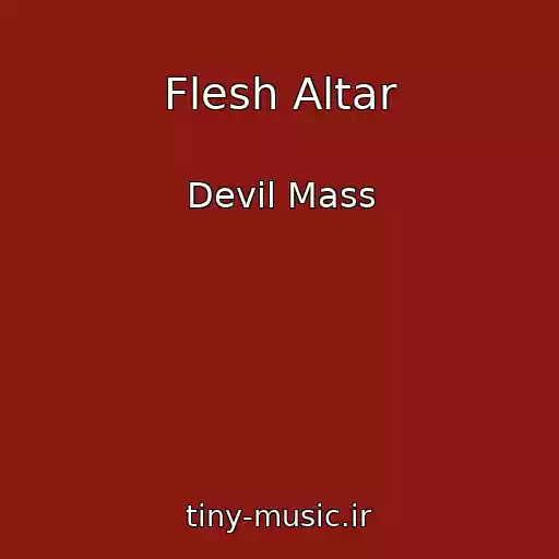 کاور آهنگ Flesh Altar از Devil Mass
