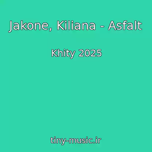 کاور آهنگ Jakone, Kiliana - Asfalt از Khity 2025