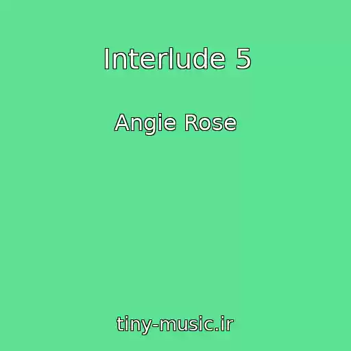 کاور آهنگ Interlude 5 از Angie Rose
