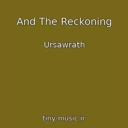 کاور آهنگ And The Reckoning از Ursawrath