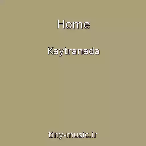 کاور آهنگ Home از Kaytranada