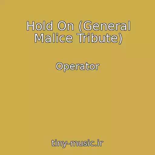 کاور آهنگ Hold On (General Malice Tribute) از Operator