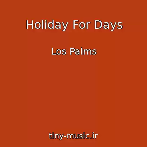 کاور آهنگ Holiday For Days از Los Palms