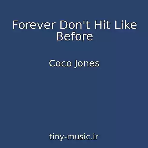 کاور آهنگ Forever Don't Hit Like Before از Coco Jones