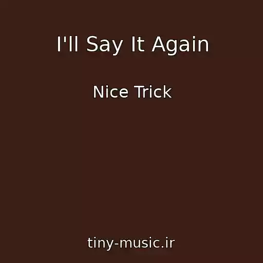 کاور آهنگ I'll Say It Again از Nice Trick