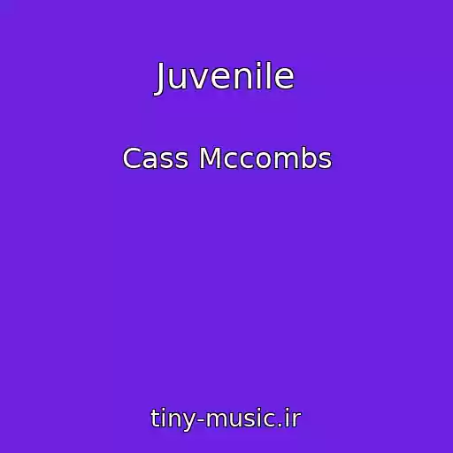 کاور آهنگ Juvenile از Cass Mccombs