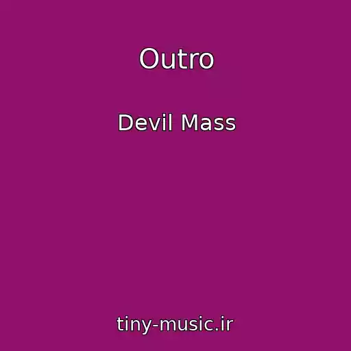 کاور آهنگ Outro از Devil Mass