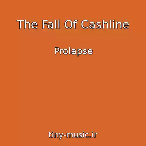 کاور آهنگ The Fall Of Cashline از Prolapse