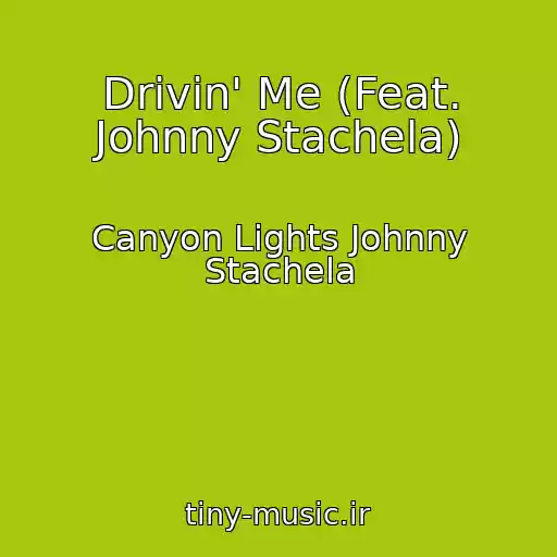 کاور آهنگ Drivin' Me (Feat. Johnny Stachela) از Canyon Lights Johnny Stachela