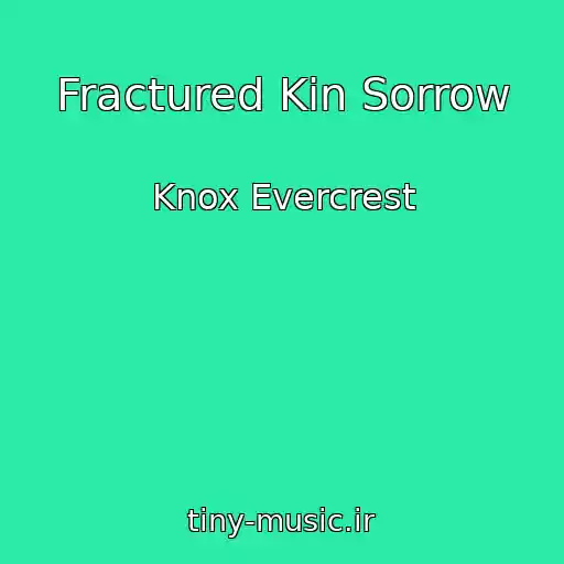 کاور آهنگ Fractured Kin Sorrow از Knox Evercrest