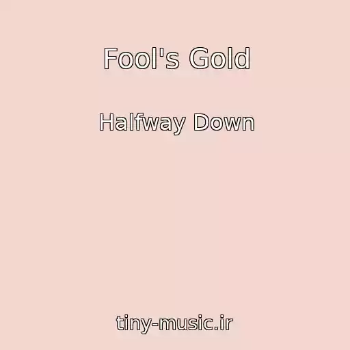 کاور آهنگ Fool's Gold از Halfway Down