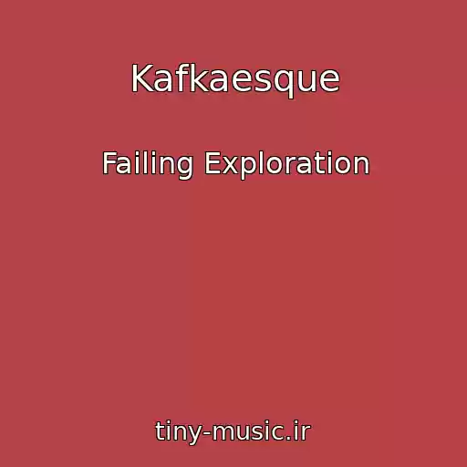 کاور آهنگ Kafkaesque از Failing Exploration