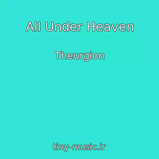 کاور آهنگ All Under Heaven از Theurgion