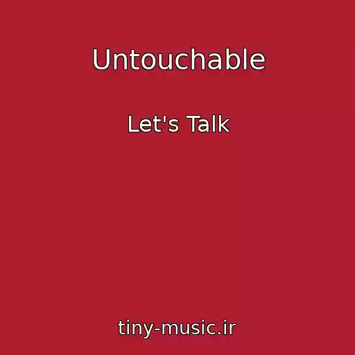 کاور آهنگ Untouchable از Let's Talk
