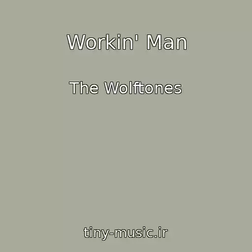 کاور آهنگ Workin' Man از The Wolftones