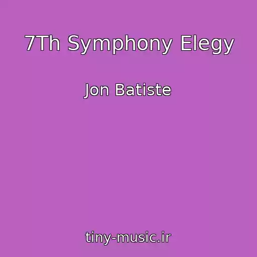 کاور آهنگ 7Th Symphony Elegy از Jon Batiste
