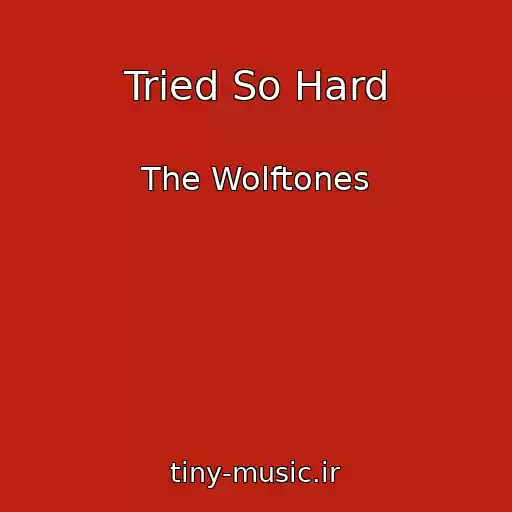 کاور آهنگ Tried So Hard از The Wolftones