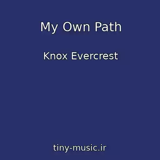 کاور آهنگ My Own Path از Knox Evercrest