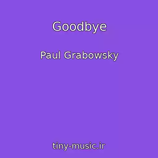کاور آهنگ Goodbye از Paul Grabowsky