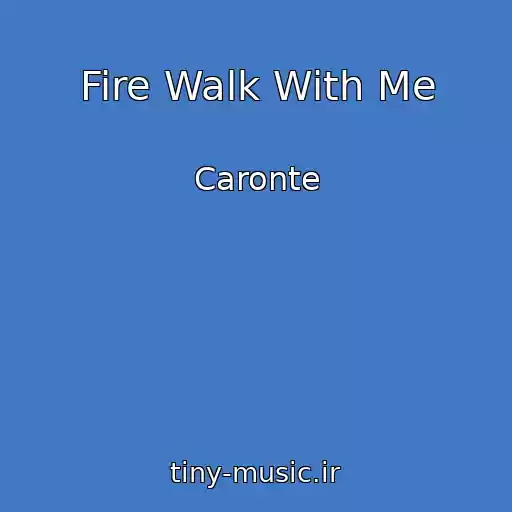 کاور آهنگ Fire Walk With Me از Caronte