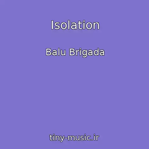 کاور آهنگ Isolation از Balu Brigada