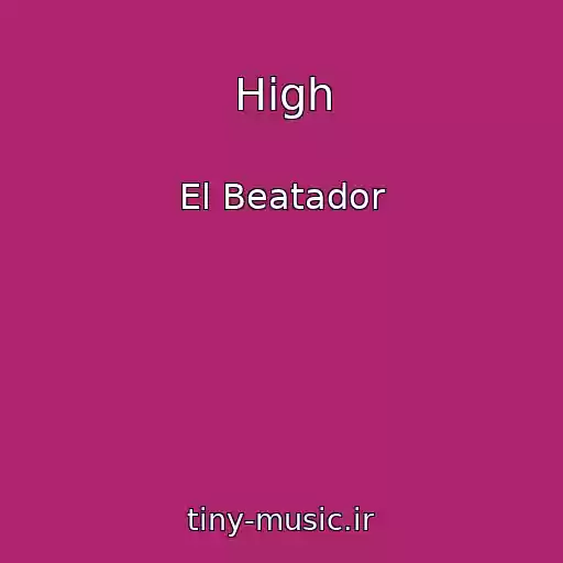 کاور آهنگ High از El Beatador