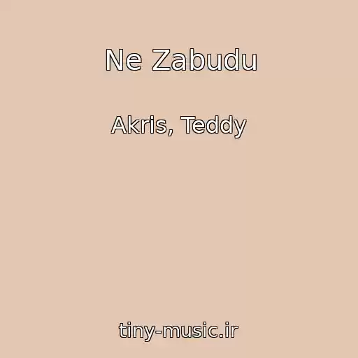 کاور آهنگ Ne Zabudu از Akris, Teddy