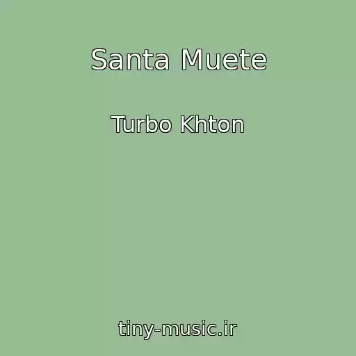 کاور آهنگ Santa Muete از Turbo Khton