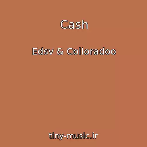 کاور آهنگ Cash از Edsv & Colloradoo