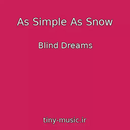 کاور آهنگ As Simple As Snow از Blind Dreams