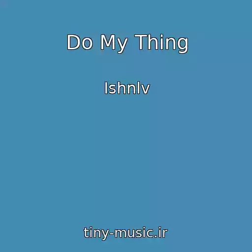 کاور آهنگ Do My Thing از Ishnlv