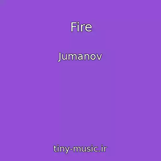 کاور آهنگ Fire از Jumanov