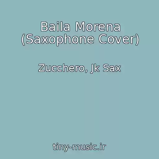 کاور آهنگ Baila Morena (Saxophone Cover) از Zucchero, Jk Sax