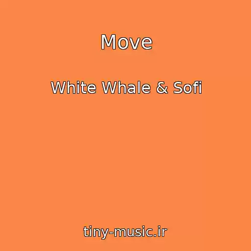 کاور آهنگ Move از White Whale & Sofi