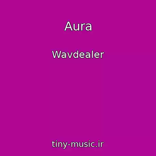 کاور آهنگ Aura از Wavdealer